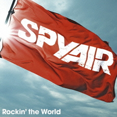 SPYAIR<br>Rockin’ the World