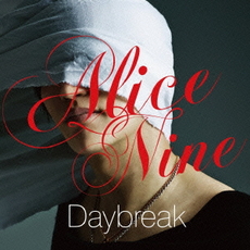 良書網 Alice Nine<br/>Daybreak＜通常盤＞ 出版社: NAYUTAWAVE　RECORD Code/ISBN: UPCH-80305