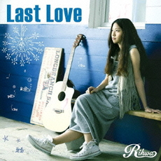 良書網 Rihwa<br>Last　Love 出版社: トイズファクトリ Code/ISBN: TFCC-89430