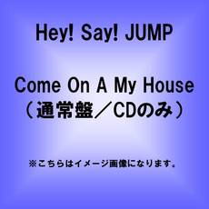 良書網 Hey! Say! JUMO<br>Come On A My House<br>（通常盤／CDのみ） 出版社: ジェイ・ストー Code/ISBN: JACA-5372