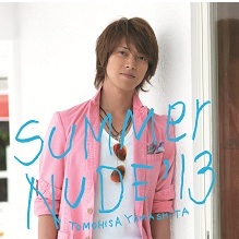 山下智久<br>SUMMER　NUDE　’13<br>［CD+DVD］＜初回限定盤A＞