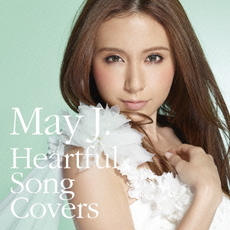 良書網 May J.<br>Heartful Song Covers 出版社: rhythm　zon Code/ISBN: RZCD-59571