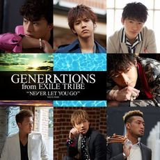 GENERATIONS from EXILE TRIBE<br>NEVER　LET　YOU　GO