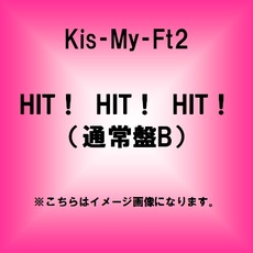 良書網 Kis-My-Ft2<br>HIT! HIT! HIT! ＜通常盤B＞ 出版社: エイベックス・トラック Code/ISBN: AVCD-38926