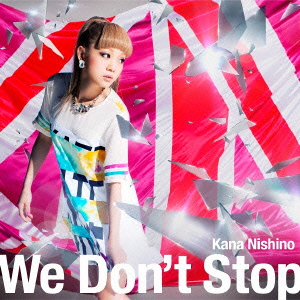 西野カナ<br>We Don’t Stop＜通常盤＞