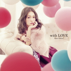 良書網 西野カナ<br>with LOVE［CD+DVD］＜初回生産限定盤＞ 出版社: SME　Record Code/ISBN: SECL-1609