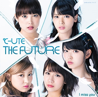 良書網 ℃-ute<br>I miss you／THE FUTURE<br>［CD+DVD］＜初回生産限定盤B＞ 出版社: ZETIM Code/ISBN: EPCE-7076