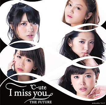 ℃-ute<br>I miss you／THE FUTURE<br>［CD+DVD］＜初回生産限定盤C＞