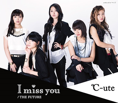 ℃-ute<br>I miss you／THE FUTURE＜通常盤A＞