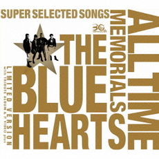 THE BLUE HEARTS<br>THE BLUE HEARTS 30th ANNIVERSARY ALL TIME MEMORIALS<br>～SUPER SELECTED SONGS～［3CD+DVD］＜完全初回限定生産盤＞