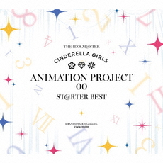 CINDERELLA PROJECT<br>THE IDOLM＠STER CINDERELLA GIRLS ANIMATION PROJECT<br>00 ST＠RTER BEST