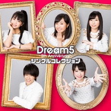 良書網 Dream5<br>Dream5～5th　Anniversary～シングルコレクション<br> ［CD+DVD］ 出版社: エイベックス・トラック Code/ISBN: AVCD-93092