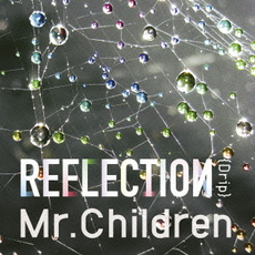 Mr.Children<br>REFLECTION｛Drip｝［CD+DVD］＜初回盤＞