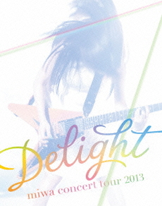 miwa<br>miwa　concert　tour　2013“Delight”<br>(Blu-ray Disc)