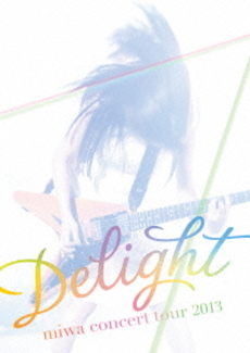 良書網 miwa<br>miwa　concert　tour　2013“Delight” (DVD) 出版社: ソニー・ミュージックレコーズ Code/ISBN: SRBL-1597