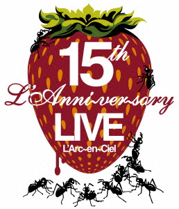 L'Arc～en～Ciel<br>15th L'Anniversary Live (Blu-ray Disc)