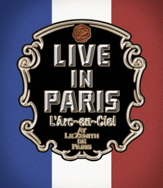 L’Arc～en～Ciel<br>LIVE IN PARIS (Blu-ray Disc)