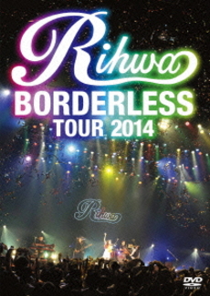 良書網 Rihwa<br>LIVE DVD 「Rihwa “BORDERLESS” TOUR 2014」 出版社: トイズファクトリー Code/ISBN: TFBQ-18158