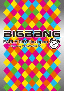 BIGBANG<br>BIGBANG EARLY DAYS in Japan ～filmed by MEZAMASHI TV～<br>(DVD)