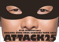 良書網 Dreams Come True<br>25th ANNIVERSARY DREAMS COME TRUE CONCERT TOUR 2014 ATTACK25 <br>＜通常盤＞(DVD) 出版社: ユニバーサル　ミュージック Code/ISBN: UMBK-1224/5