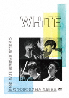 良書網 CNBLUE<br>SPRING LIVE 2015 “WHITE” ＠YOKOHAMA ARENA (DVD) 出版社: ワーナーミュージック・ジャパン Code/ISBN: WPBL-90348