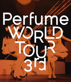 良書網 Perfume<br>Perfume WORLD TOUR 3rd (Blu-ray Disc) 出版社: ユニバーサル　ミュージック Code/ISBN: UPXP-1006