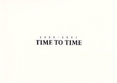 良書網 TIME TO TIME 2005-2007 出版社: 星雲社 Code/ISBN: 9784434126239