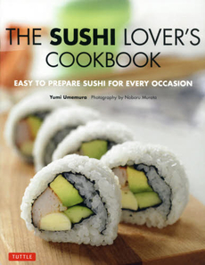 良書網 the sushi lover's cookbook 出版社: チャールズ・イー・タト Code/ISBN: 978-4-8053-0915-5