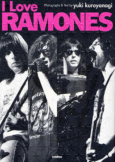 良書網 I Love RAMONES 出版社: リトル・モア Code/ISBN: 9784898152201