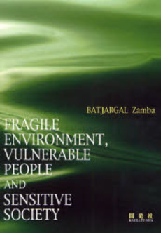 FRAGILE ENVIRONMENT,VULNERABLE PEOPLE AND SENSITIVE SOCIETY