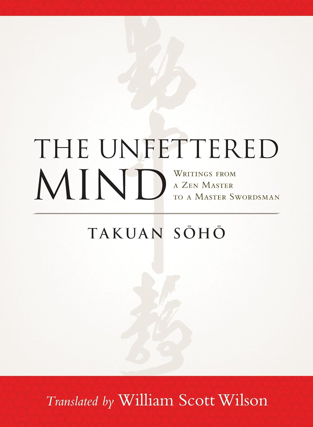 The Unfettered Mind: Writings from a Zen Master to a Master Swordsman ペーパーバック