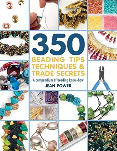 350+ Beading Tips, Techniques & Trade Secrets: A Compendium of Beading Know-How (350 Tips, Techniques & Trade Secrets)