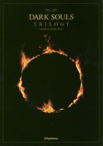 良書網 ＤＡＲＫ　ＳＯＵＬＳ　ＴＲＩＬＯＧＹ　Ａｒｃｈｉｖｅ　ｏｆ　ｔｈｅ　Ｆｉｒｅ 出版社: ＫＡＤＯＫＡＷＡ Code/ISBN: 9784048939379