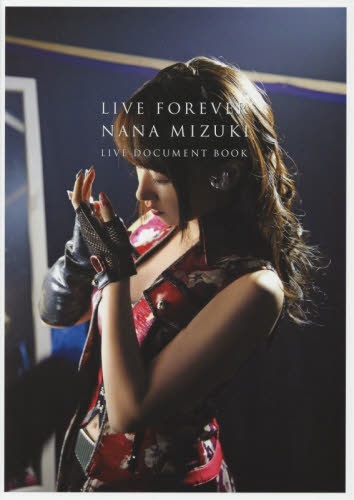 LIVE FOREVER NANA MIZUKI LIVE DOCUMENT BOOK