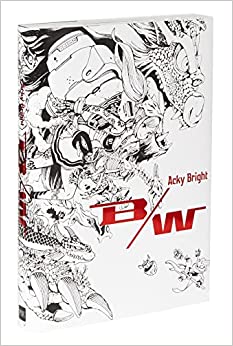 良書網 Acky Bright B/W　アッキーブライト ビーダブリュー 単行本 出版社: パイ　インターナショナル Code/ISBN: 9784756256768