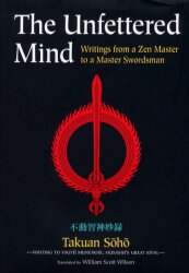 9784770029478 (中古) 不動智神妙録　Ｔｈｅ　ｕｎｆｅｔｔｅｒｅｄ　ｍｉｎｄ　英文版　Ｗｒｉｔｉｎｇｓ　ｆｒｏｍ　ａ　Ｚｅｎ　ｍａｓｔｅｒ　ｔｏ　ａ　ｍａｓｔｅｒ　ｓｗｏｒｄｓｍａｎ