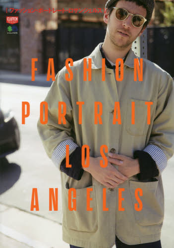 良書網 ＦＡＳＨＩＯＮ　ＰＯＲＴＲＡＩＴ　ＬＯＳ　ＡＮＧＥＬＥＳ 出版社: エイ出版社 Code/ISBN: 9784777954360