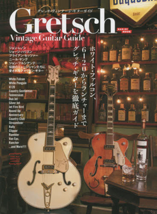 良書網 Gretsch Vintage Guitar Guide グレッチ・ヴィンテージ・ギターガイド 出版社: 三栄書房 Code/ISBN: 9784779624063