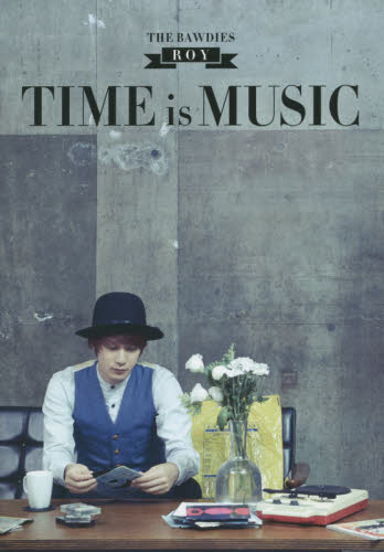 良書網 TIME is MUSIC THE  BAWDIES ROY 出版社: エムオン・エンタテインメント Code/ISBN: 9784789736343