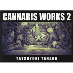 良書網 CANNABIS WORKS 2　田中達之作品集 出版社: 復刊ドットコム Code/ISBN: 9784835453439