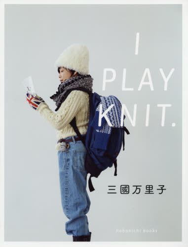 Ｉ　ＰＬＡＹ　ＫＮＩＴ．