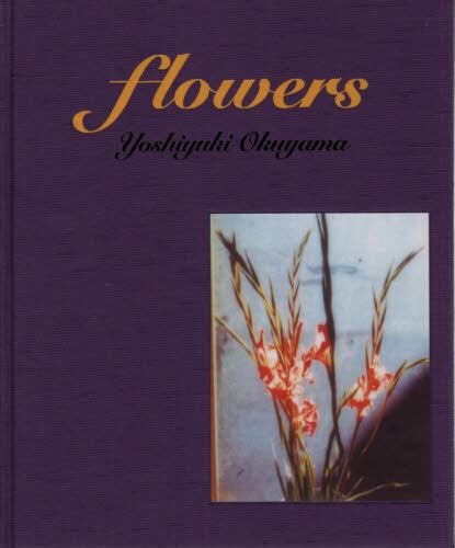 良書網 ｆｌｏｗｅｒｓ 出版社: 赤々舎 Code/ISBN: 9784865411348