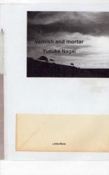 永井祐介 varnish and mortar