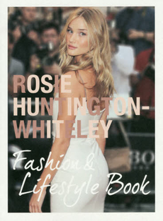 ROSIE HUNTINGTON WHITELEY Fashion & Lifestyle Book