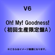 Oh！My！Goodness！（初回生産限定盤A）