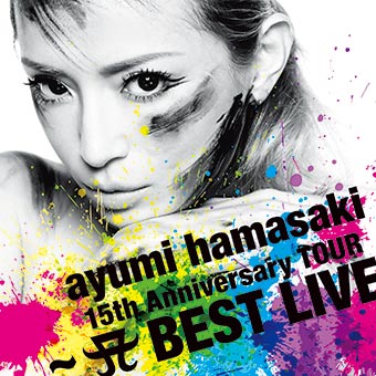 浜崎あゆみ<br>ayumi hamasaki 15th Anniversary TOUR<br>~A BEST LIVE~