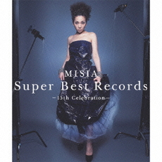 MISIA<br/>Super　Best　Records　‐15th　Celebration‐