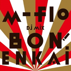 良書網 m-flo<br/>m‐flo　DJ　MIX“BON！　ENKAI” 出版社: rhythm　zon Code/ISBN: RZCD59255