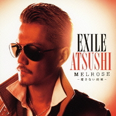 良書網 Atsushi (Exile)<br/>MELROSE　～愛さない約束～（初回生産限定盤） 出版社: rhythm　zon Code/ISBN: RZCD59273