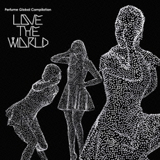 良書網 Perfume<br/>Perfume　Global　Compilation　“LOVE　THE　WORLD”（初回限定盤） 出版社: 徳間ジャパンコミュニケーション Code/ISBN: TKCA73840